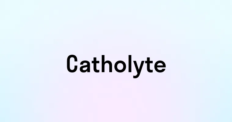 Catholyte