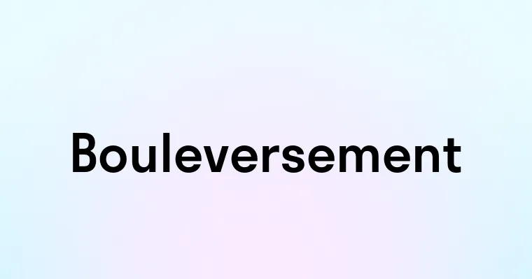 Bouleversement