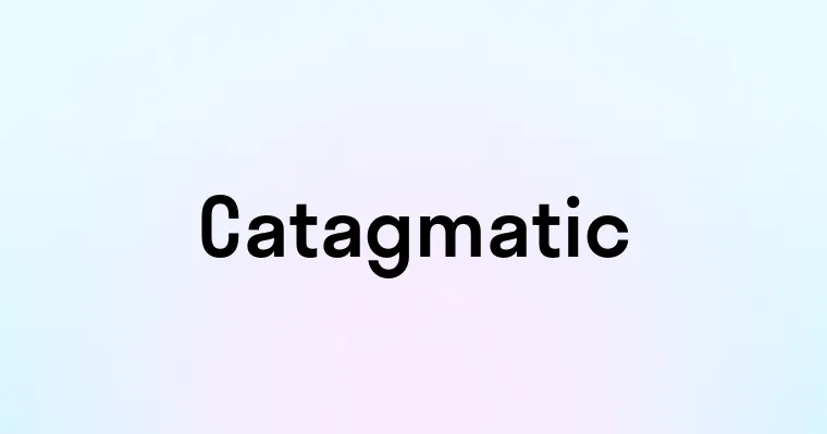 Catagmatic