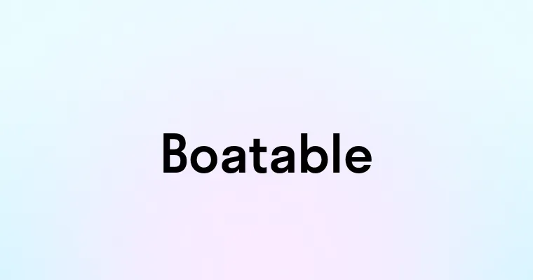 Boatable