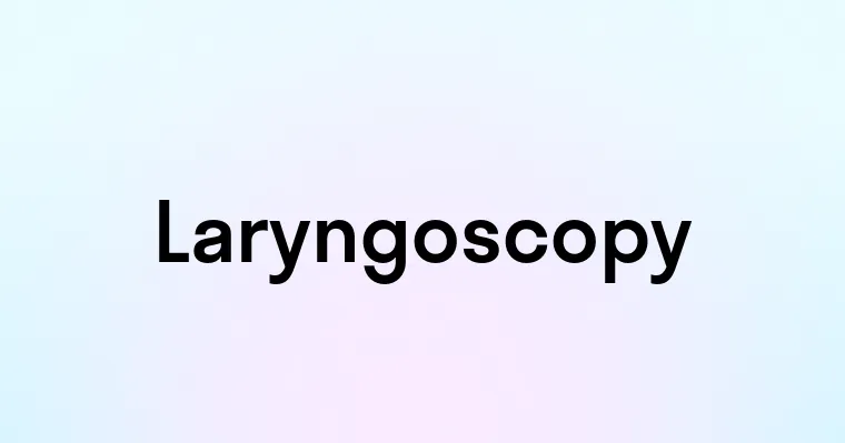 Laryngoscopy