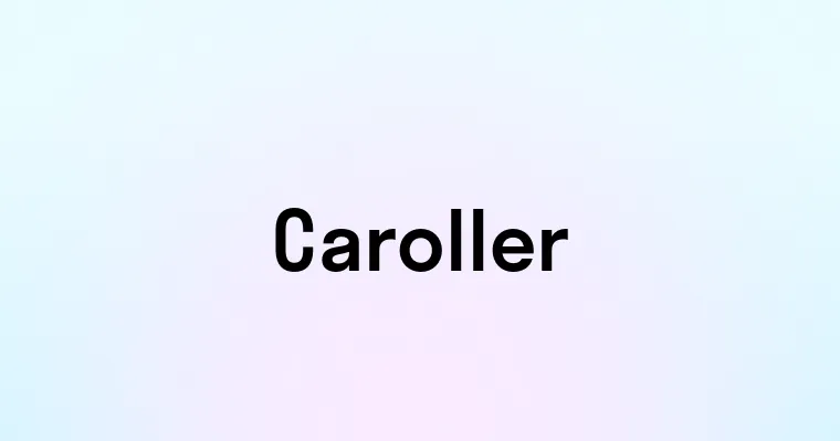 Caroller