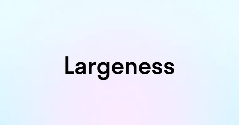 Largeness