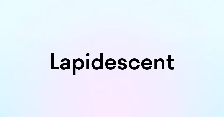 Lapidescent