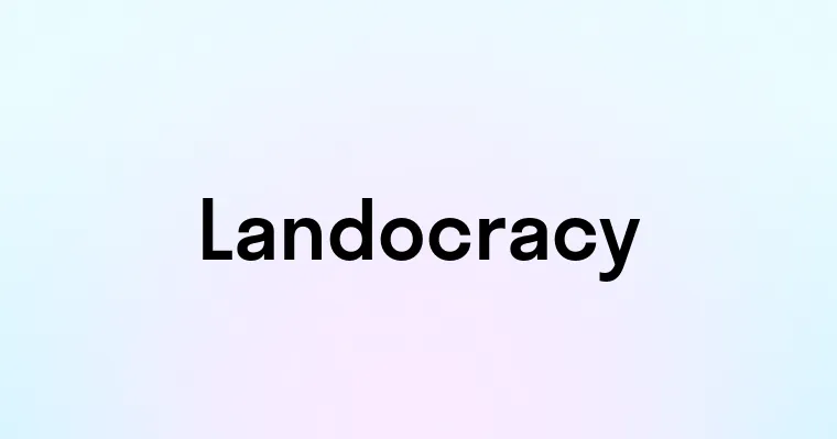 Landocracy