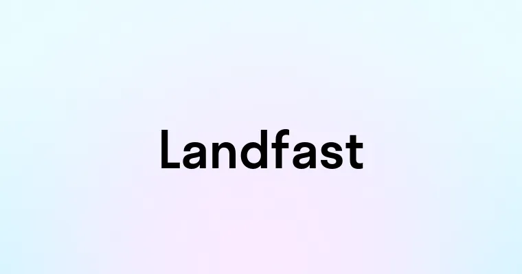 Landfast