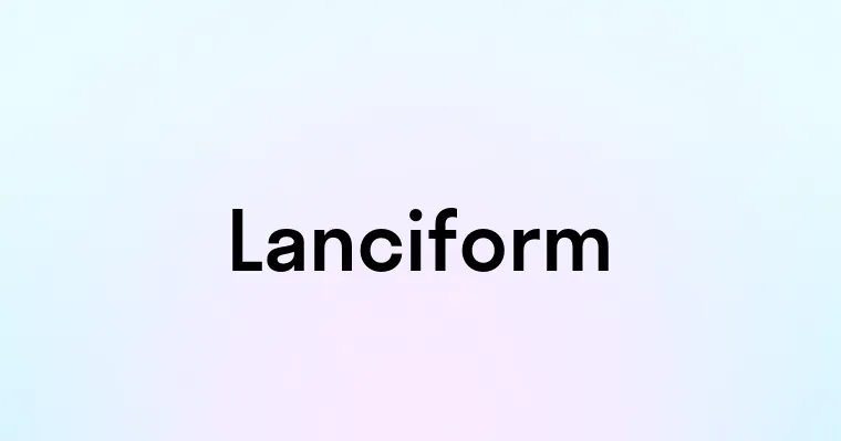 Lanciform