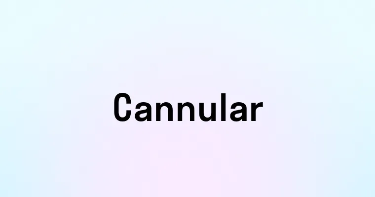 Cannular