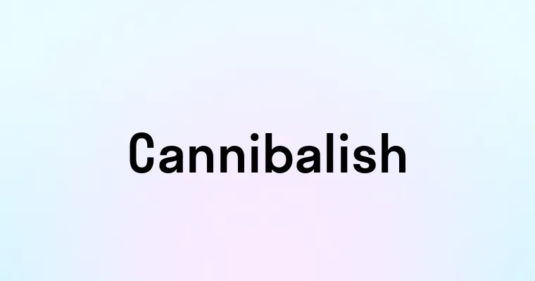 Cannibalish