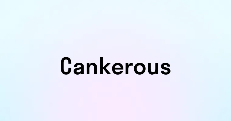 Cankerous