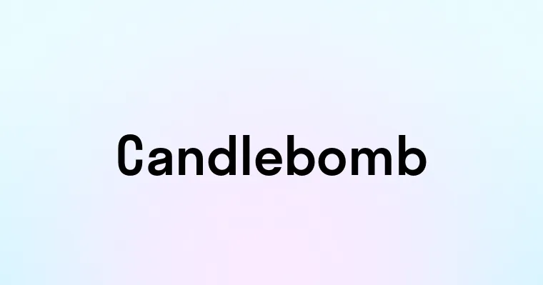 Candlebomb