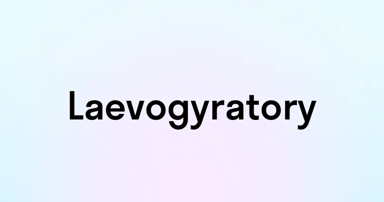 Laevogyratory