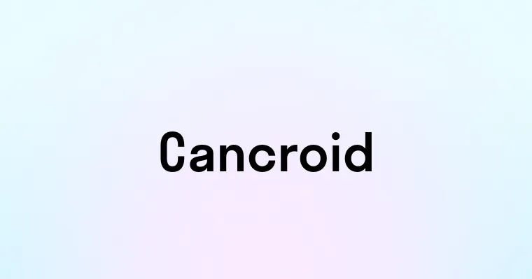 Cancroid