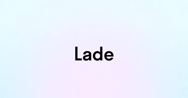 L Ade Lade — перевод, транскрипция, произношение и примеры