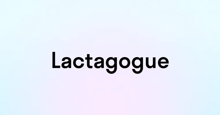 Lactagogue