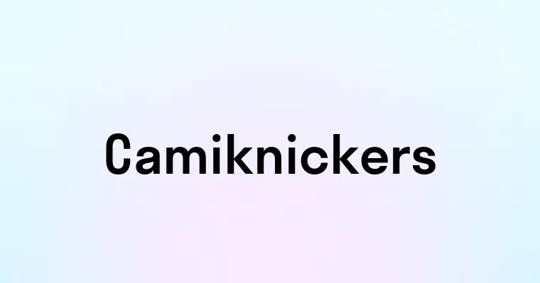 Camiknickers