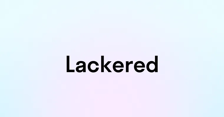 Lackered