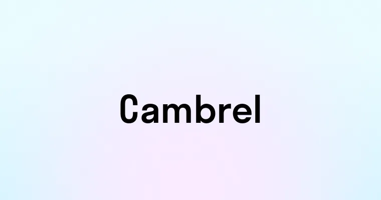 Cambrel