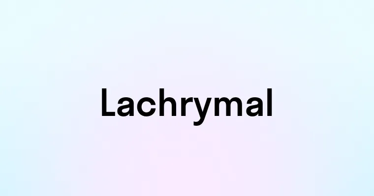 Lachrymal