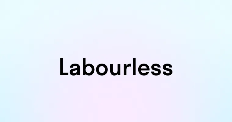 Labourless