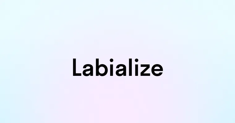 Labialize