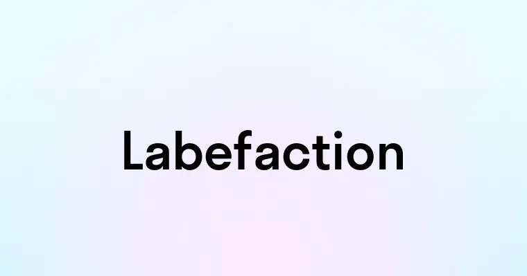 Labefaction