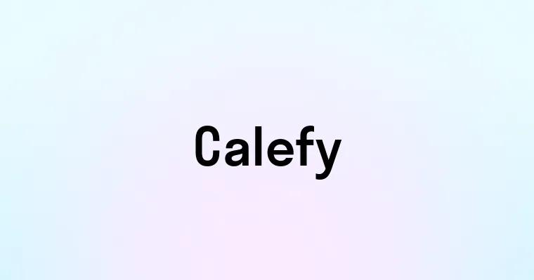 Calefy