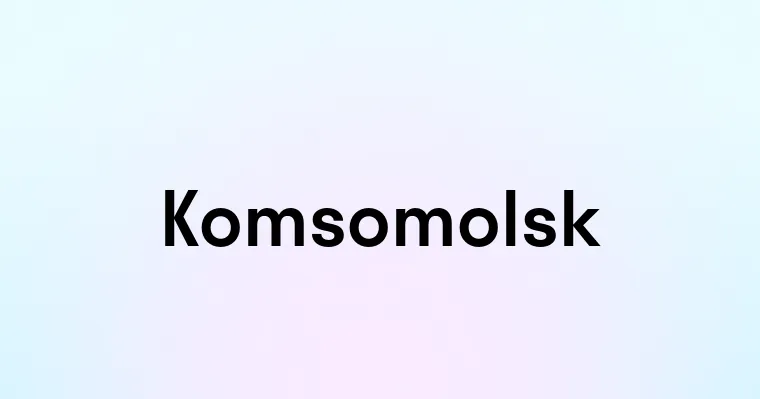 Komsomolsk