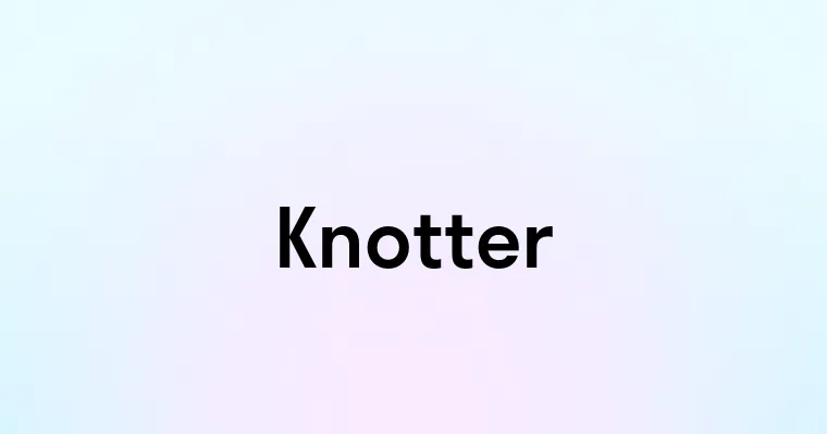 Knotter