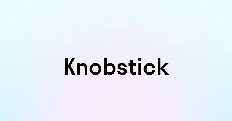 Knobstick