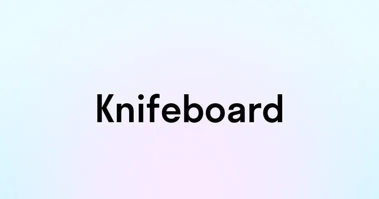 Knifeboard