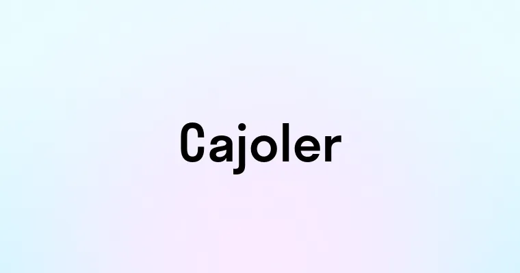 Cajoler