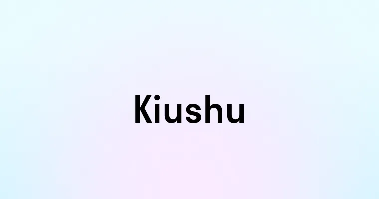 Kiushu