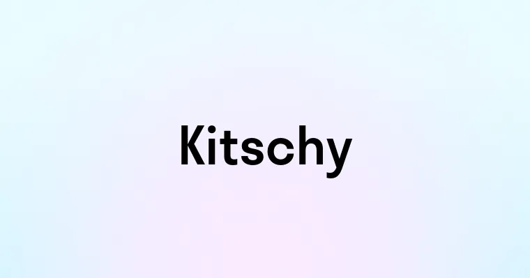 Kitschy