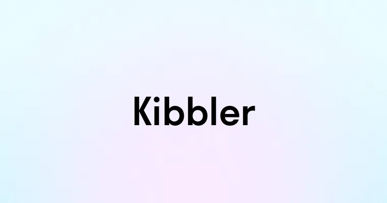 Kibbler