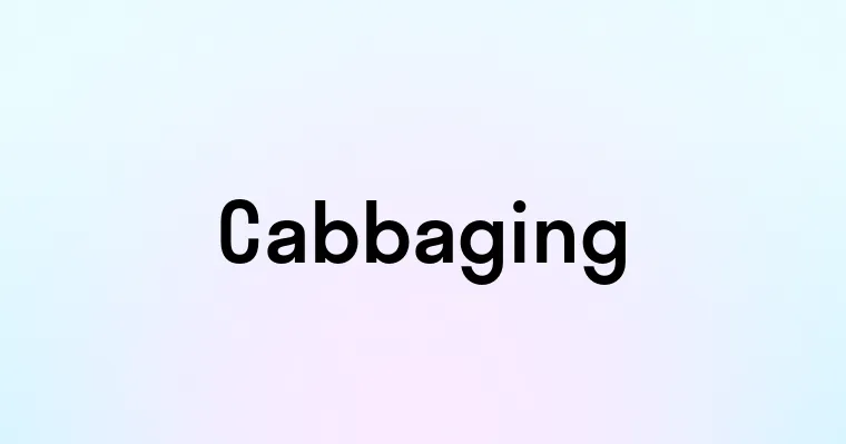 Cabbaging