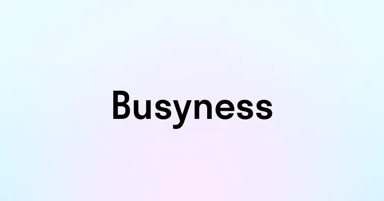 Busyness