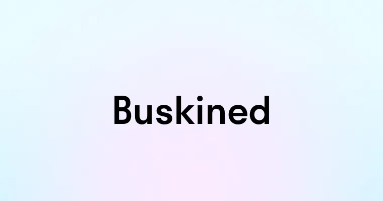 Buskined