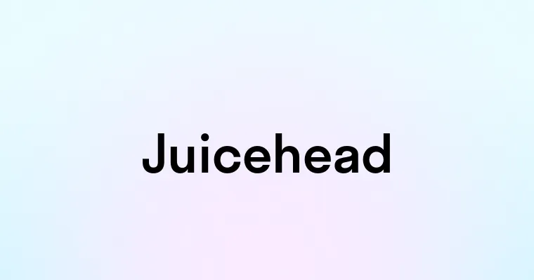 Juicehead