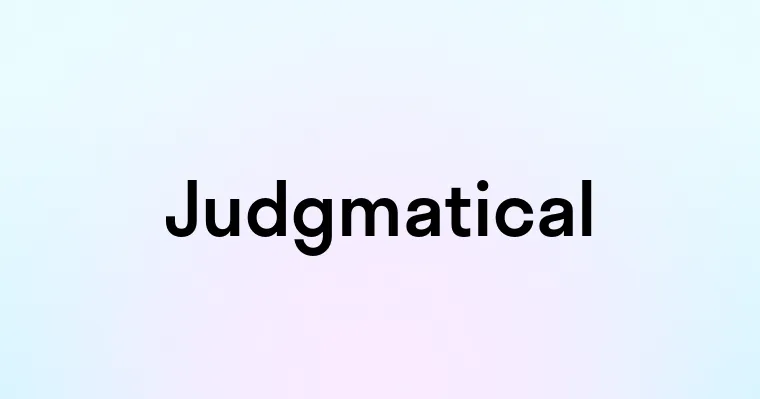 Judgmatical