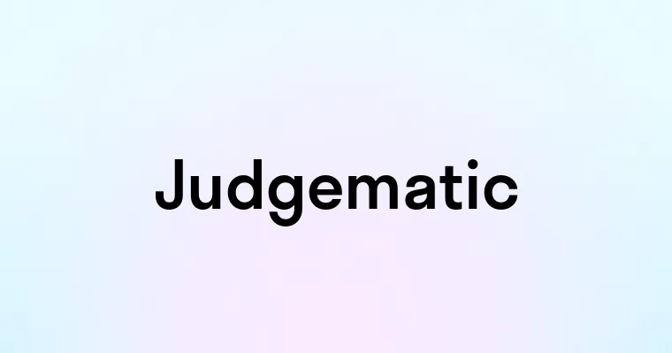 Judgematic