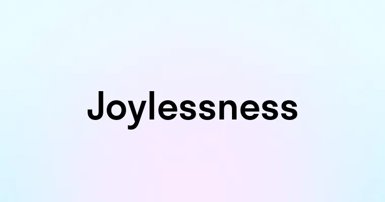 Joylessness