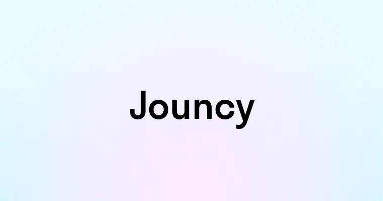 Jouncy