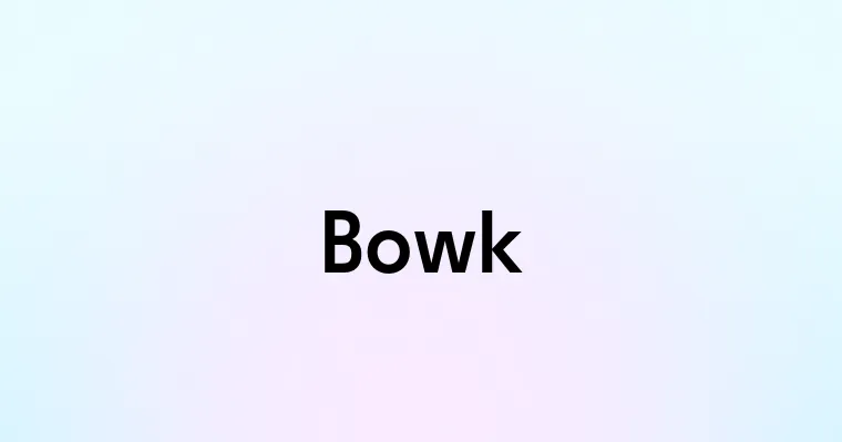 Bowk