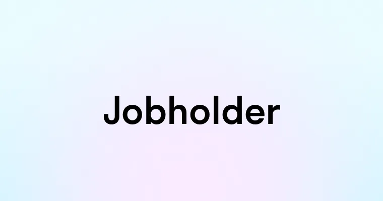 Jobholder