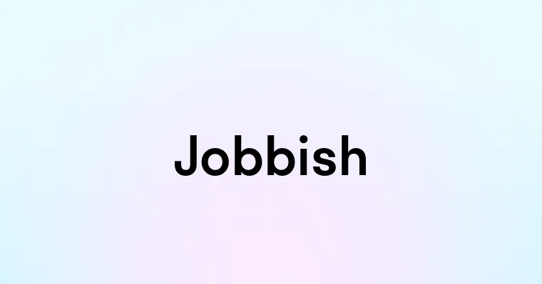 Jobbish