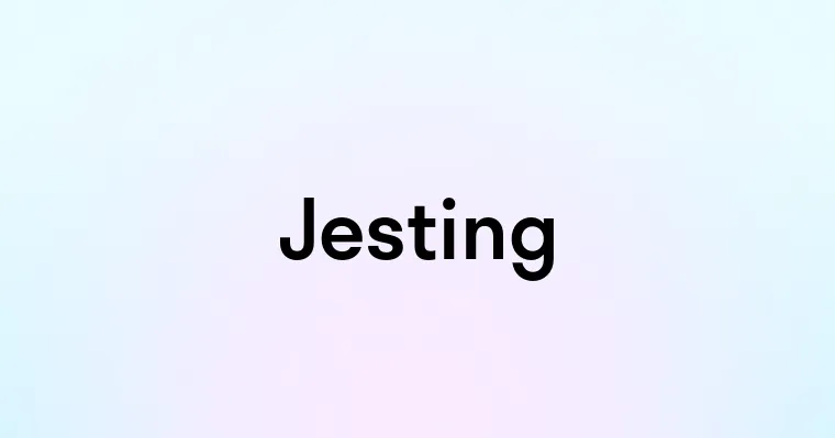 Jesting