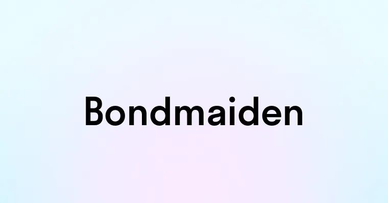 Bondmaiden