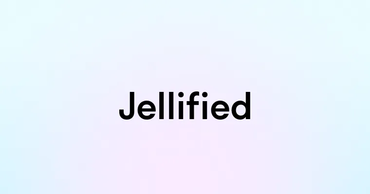 Jellified