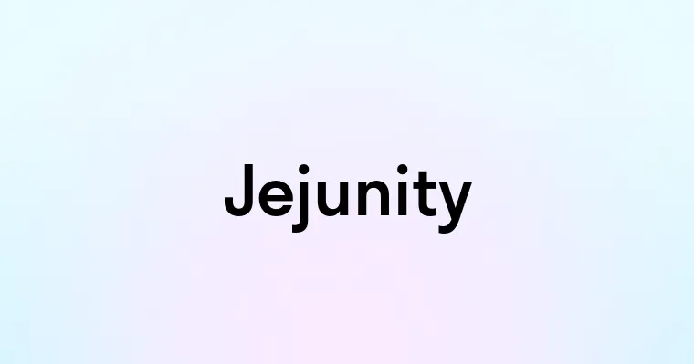 Jejunity